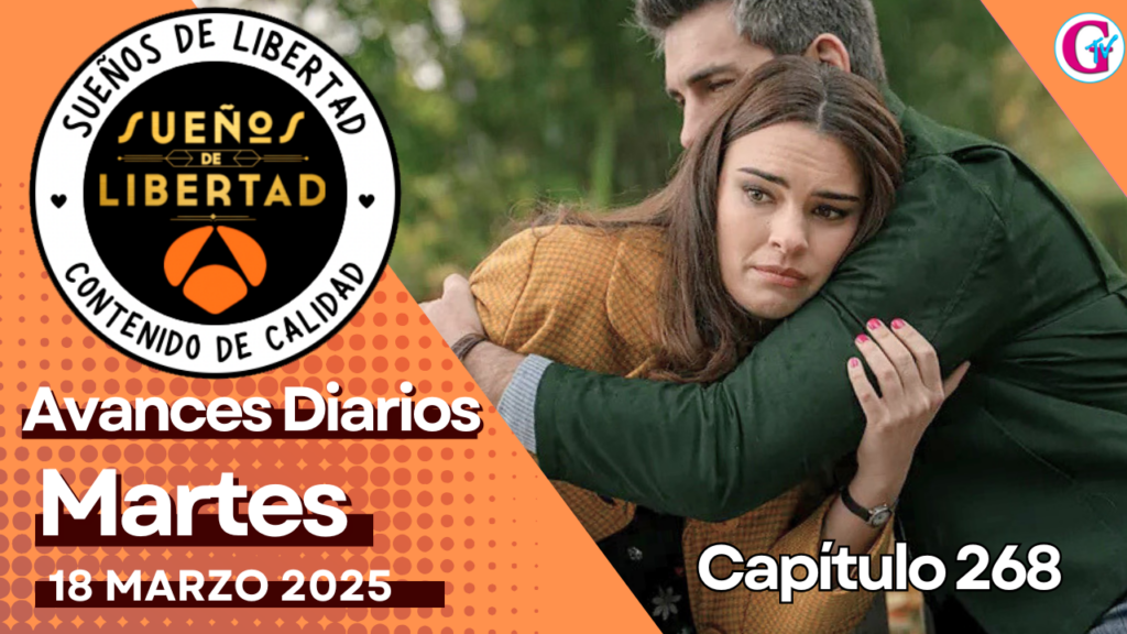 Copia de Sueños de Libertad Avances diarios. Capitulo 268