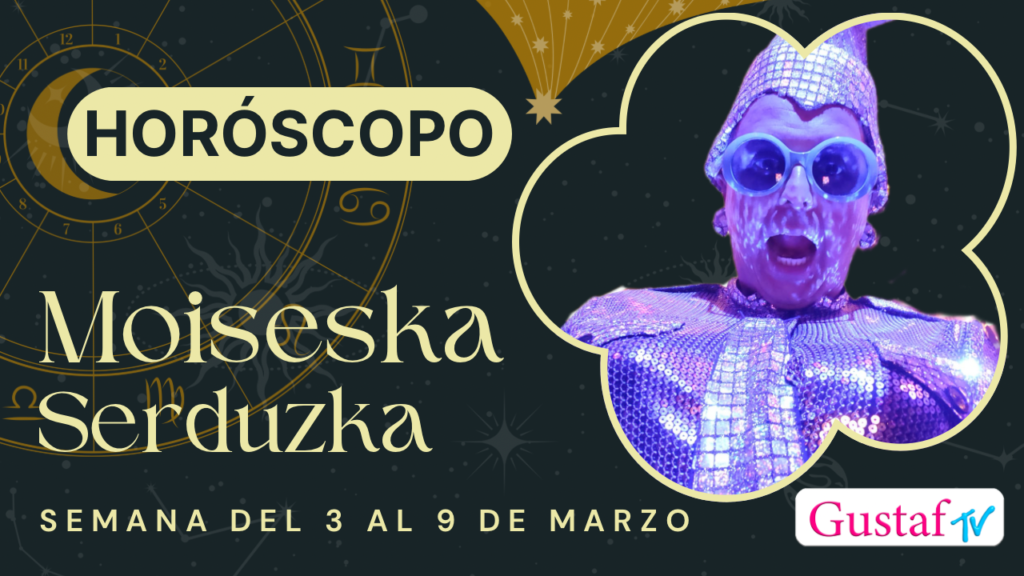 El Horóscopo Semanal de Moiseska Serduzka