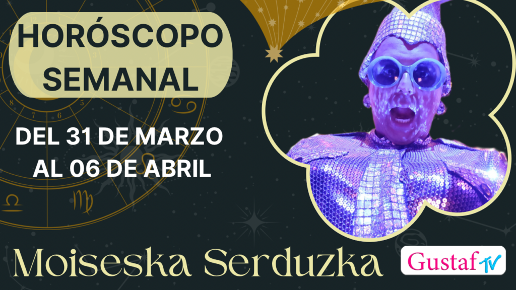 Horóscopo Semanal - Moiseska Serduzka
