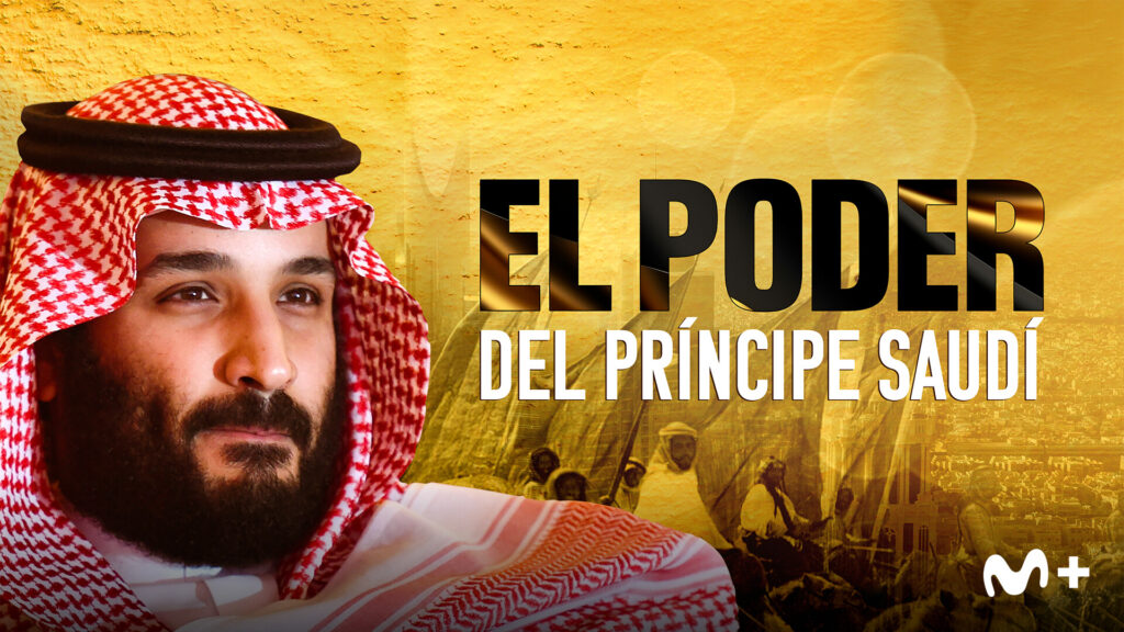 El poder del príncipe Saudí Movistar Plus+