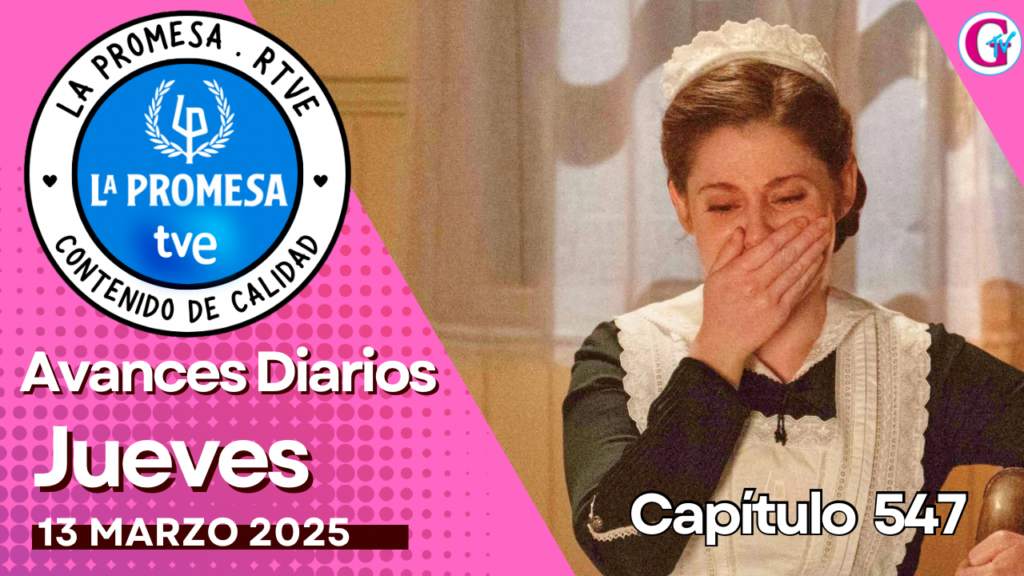 La Promesa Avances diarios