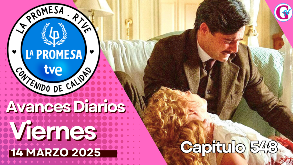 La Promesa Avances diarios