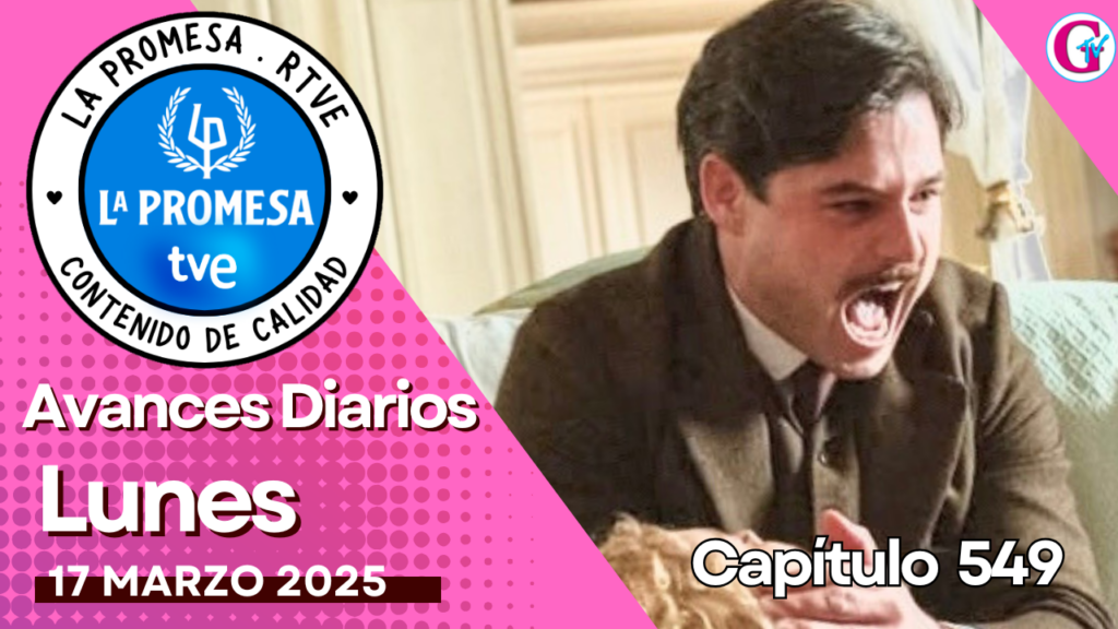 La Promesa Avances diarios