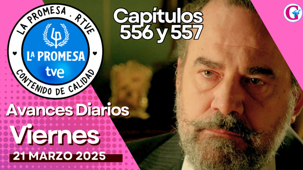 La Promesa Avances diarios