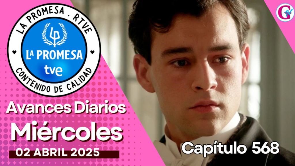 La Promesa Avances diarios