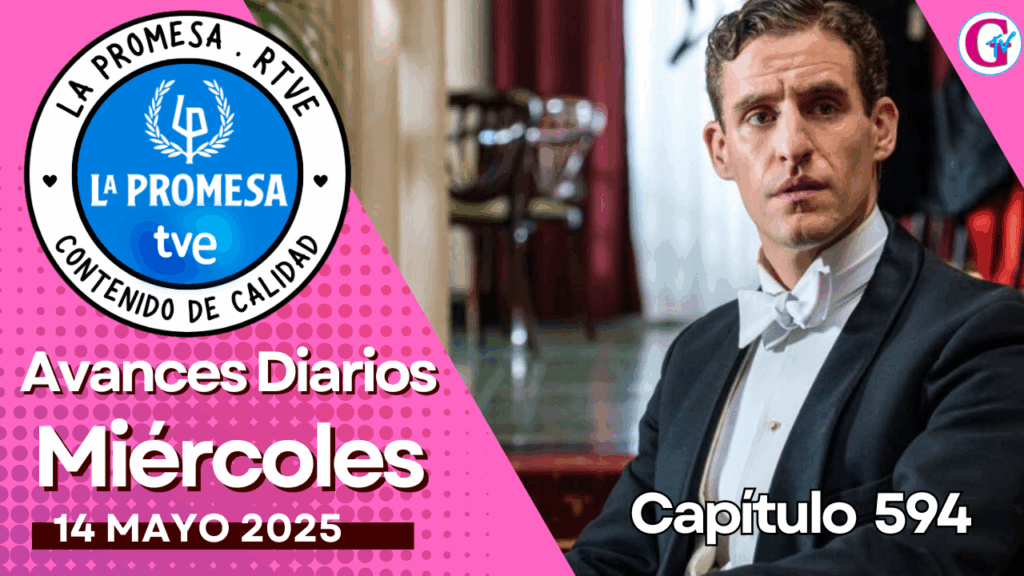 La Promesa Avances diarios
