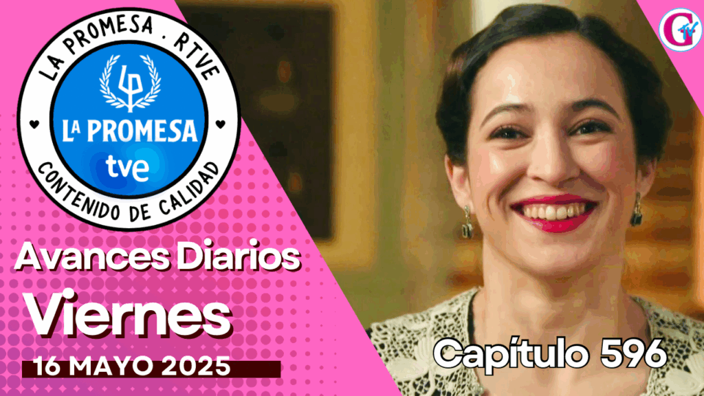 La Promesa Avances diarios