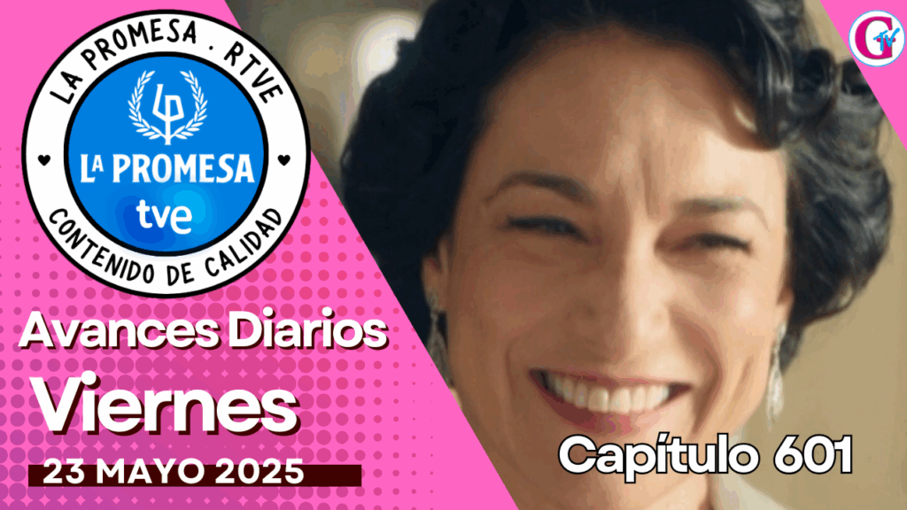 La Promesa Avances diarios