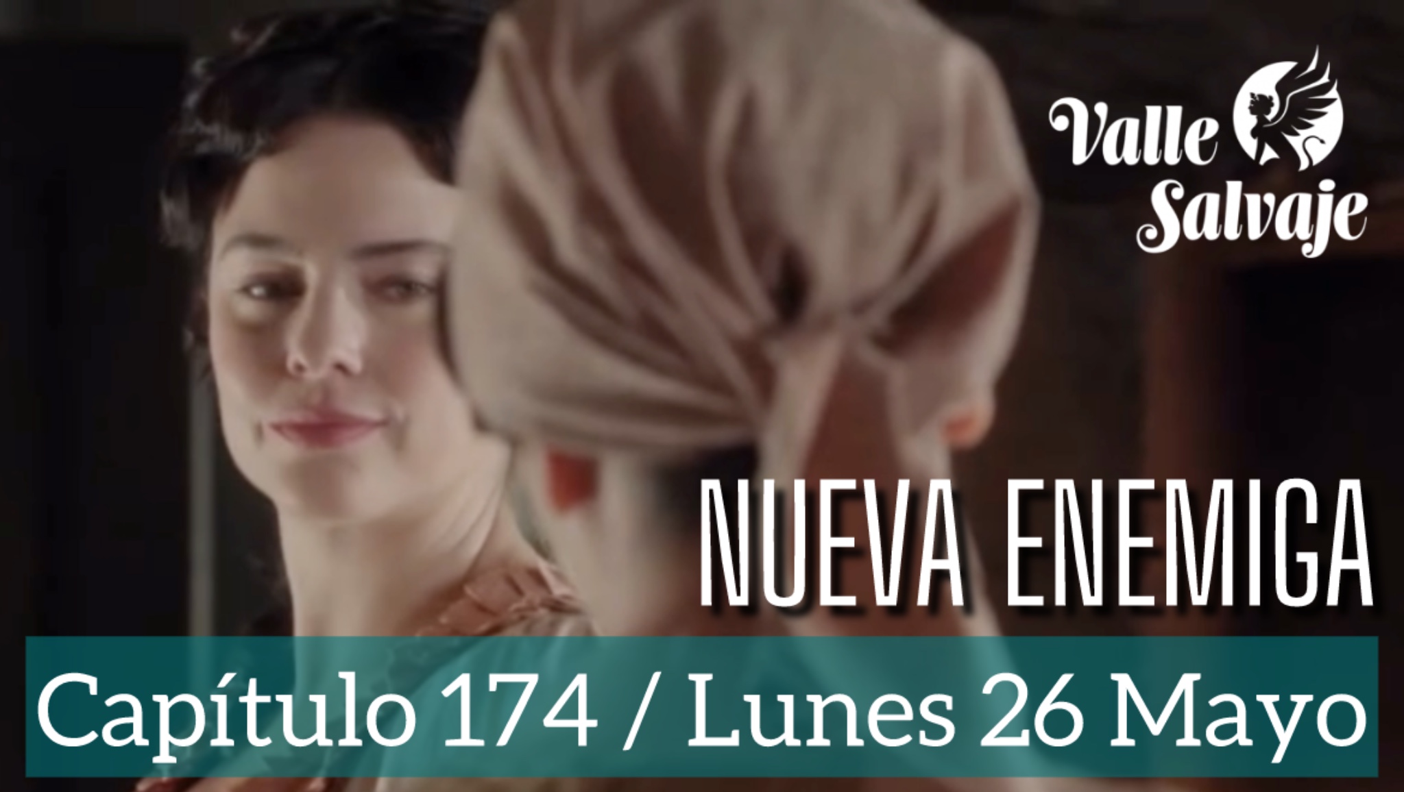 Valle Salvaje, Capítulo 174 / Nueva enemiga