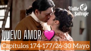 Valle Salvaje AVANCE SEMANAL / Del 26 al 30 de mayo UN NUEVO AMOR