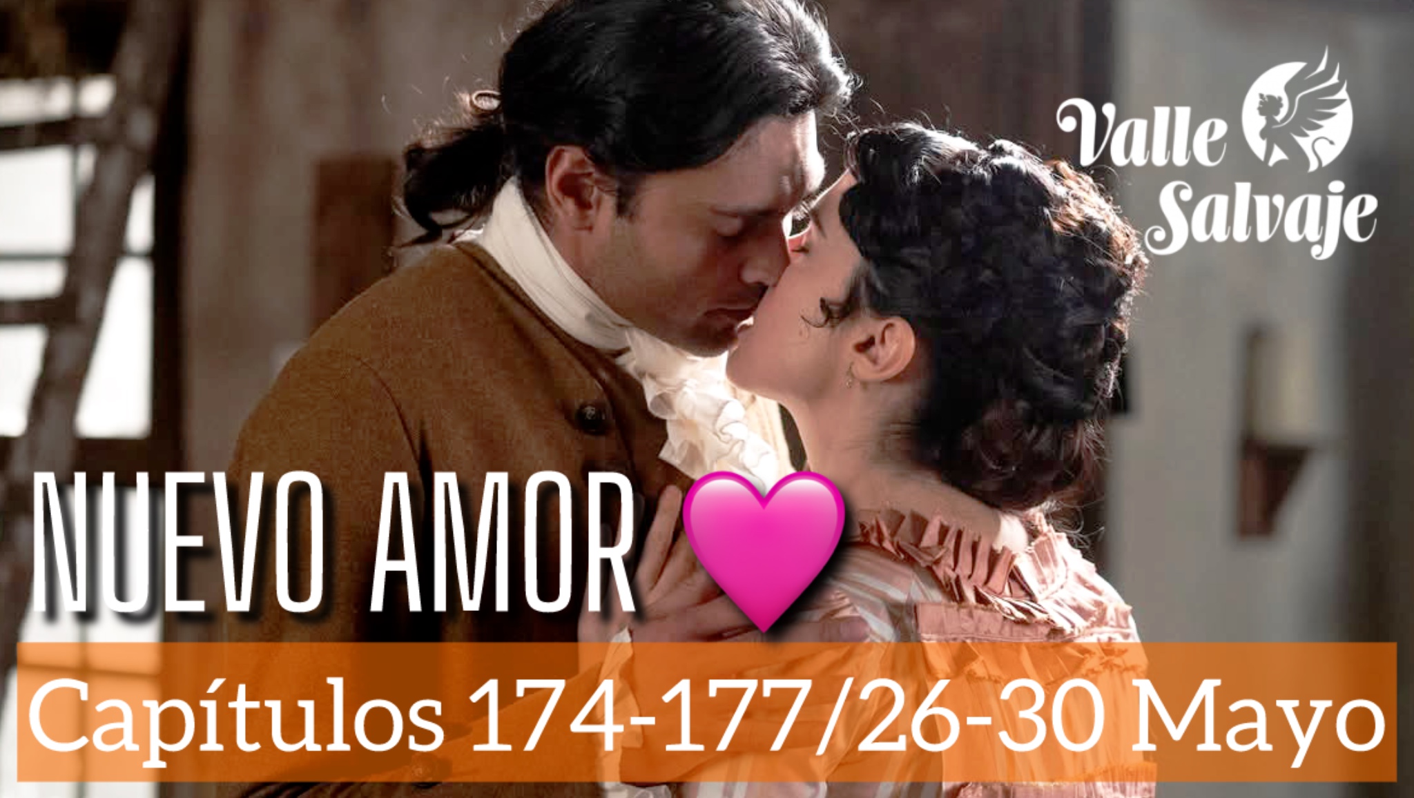 Valle Salvaje AVANCE SEMANAL / Del 26 al 30 de mayo UN NUEVO AMOR