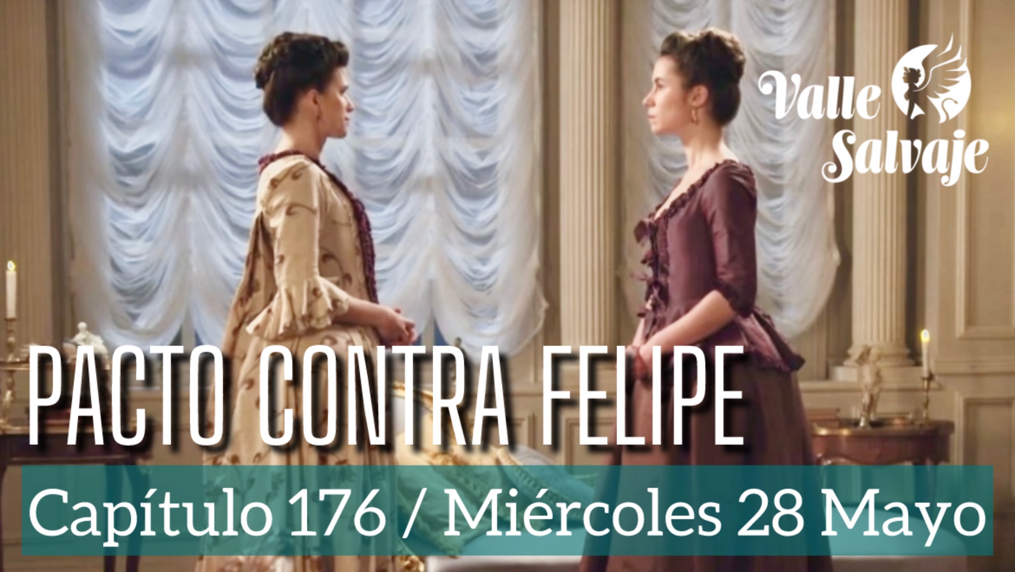 Valle Salvaje, capítulo 176: Un pacto contra Felipe