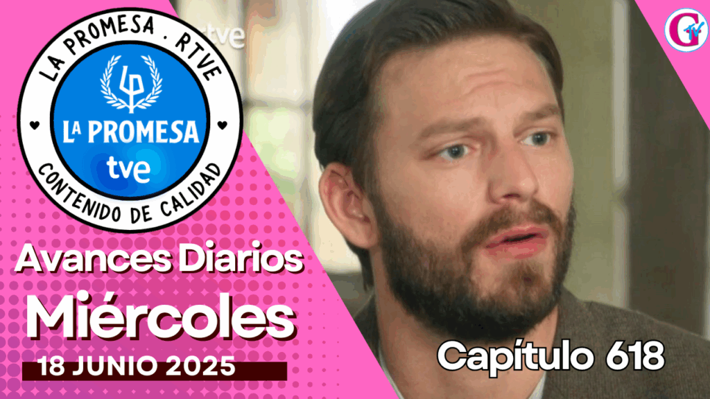 La Promesa Avances diarios