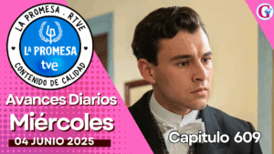 «La Promesa»: Avance del capítulo 609 del miércoles 4 de junio