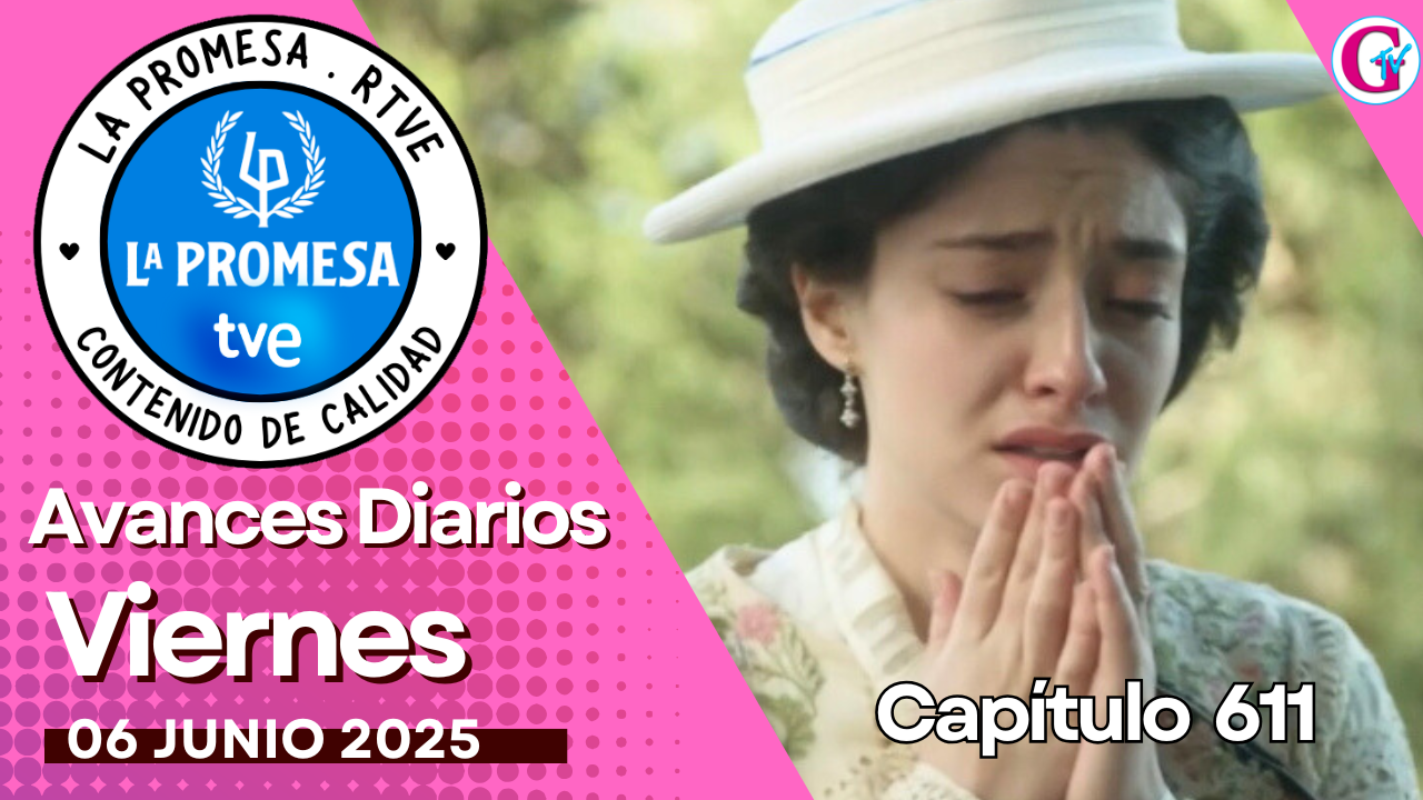 La Promesa: Avance del Capítulo 611 del Día 6 de Junio
