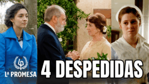 LA PROMESA: CUATRO DESPEDIDAS QUE NOS ROMPERÁN EL CORAZÓN ESTA SEMANA