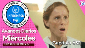 Avance del capítulo 632 de La Promesa – Miércoles 9 de julio