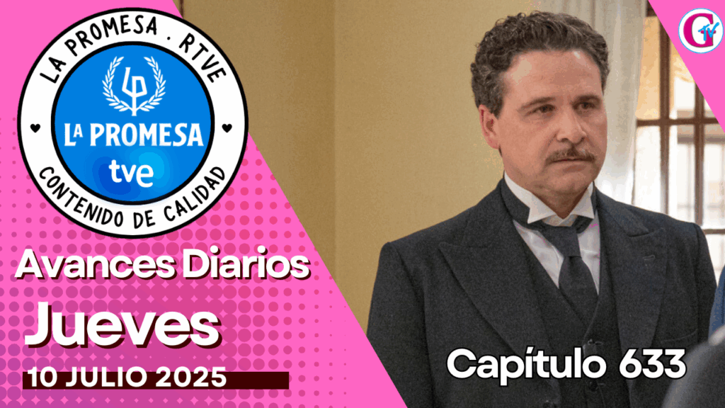 La Promesa Avances diarios