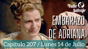 Adriana podría estar embarazada de Rafael en el capítulo 207 de Valle Salvaje